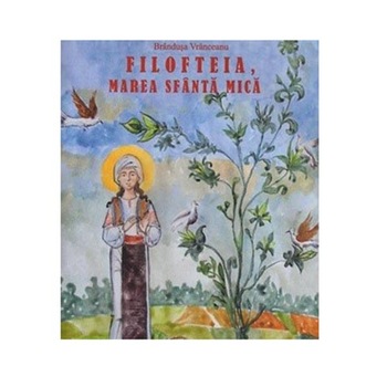 Filofteia - Marea Sfanta Mica Filofteia - Marea Sfanta Mica