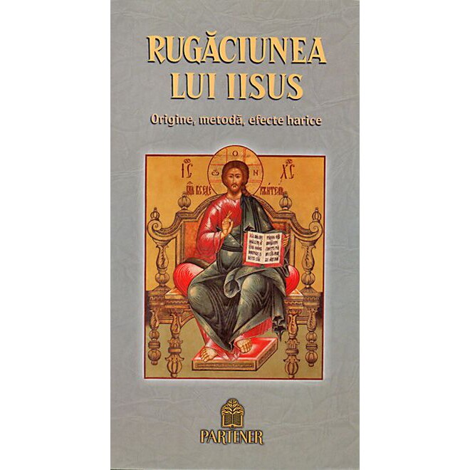 Rugaciunea Lui Iisus. Origine.Metoda.Efecte Harice