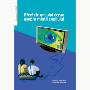 Efectele Micului Ecran asupra Mintii Copilului Efectele Micului Ecran asupra Mintii Copilului