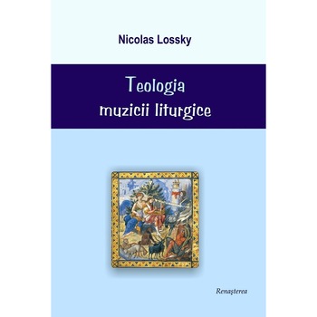 Teologia Muzicii Liturgice - Nicolas Lossky Teologia Muzicii Liturgice - Nicolas Lossky