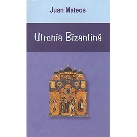 Utrenia Bizantina Juan Mateos Emag Ro