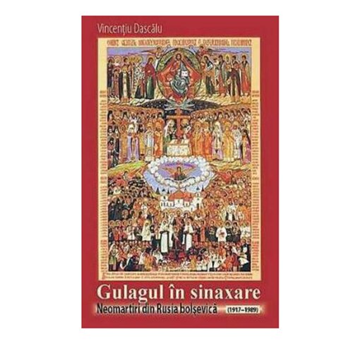 Gulagul in Sinaxare - Vincentiu Dascalu