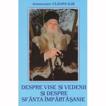 Despre Vise si Vedenii - Arhim. Cleopa Ilie Despre Vise si Vedenii - Arhim. Cleopa Ilie