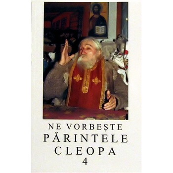 Ne Vorbeste Parintele Cleopa 4 Ne Vorbeste Parintele Cleopa 4