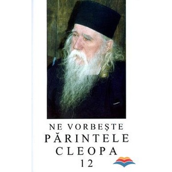 Ne Vorbeste Parintele Cleopa 12 Ne Vorbeste Parintele Cleopa 12