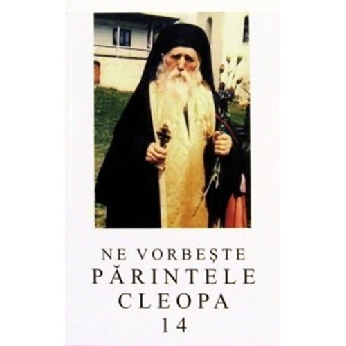 Ne Vorbeste Parintele Cleopa 14