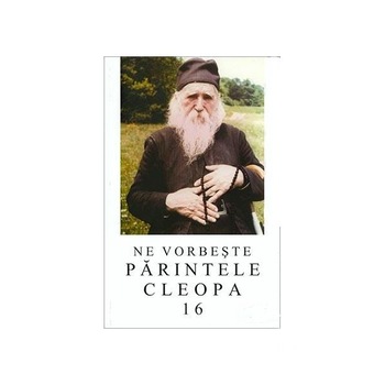 Ne Vorbeste Parintele Cleopa 16 Ne Vorbeste Parintele Cleopa 16