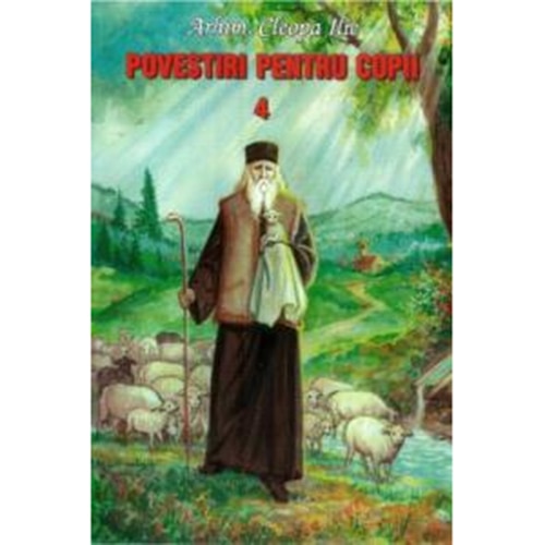 Povestiri pentru Copii 4 - Arhim.Cleopa Ilie