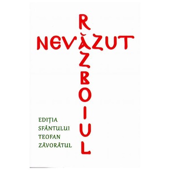 Razboiul Nevazut - Sf.Teofan Zavoratul Razboiul Nevazut - Sf.Teofan Zavoratul