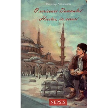 O Scrisoare Domnului Hristos in Ceruri - Brandusa V. O Scrisoare Domnului Hristos in Ceruri - Brandusa V.