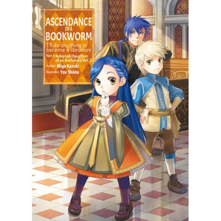 Ascendance Of A Bookworm: Part 3 Volume 2 - Miya Kazuki
