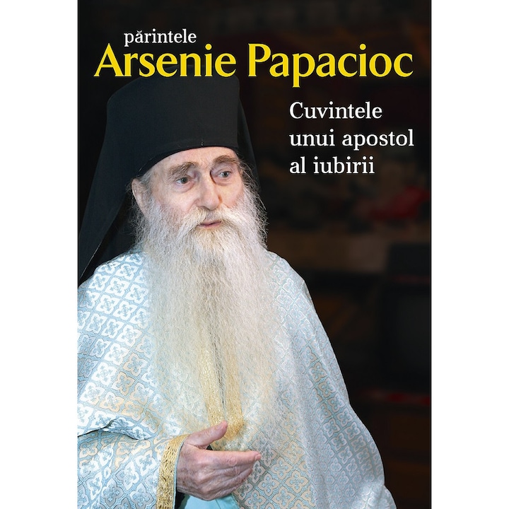 Cuvintele Unui Apostol Al Iubirii - Arsenie Papacioc