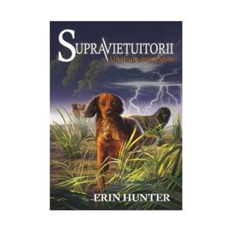 Supravietuitorii Vol.4. Un Drum Primejdios - Hunter Erin Supravietuitorii Vol.4. Un Drum Primejdios - Hunter Erin