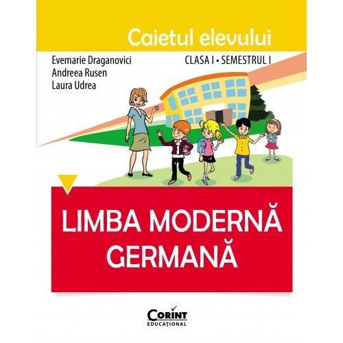 Caiet elev, clasa I, sem. 1, limba moderna germana - Evemarie Draganovici, Andreea Rusen, Laura Udrea