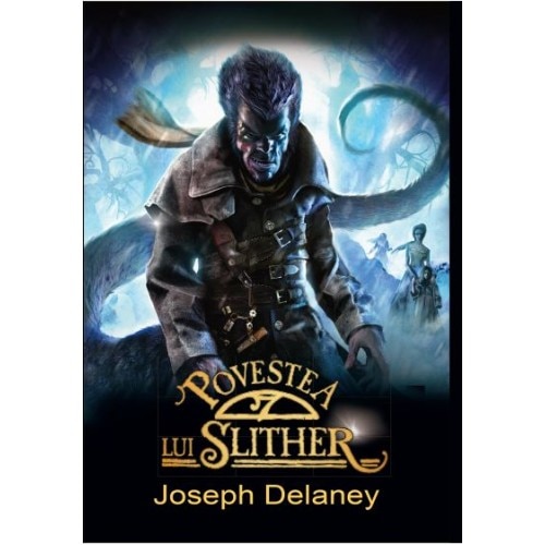 Povestea lui Slither vol.11 - Joseph Delaney