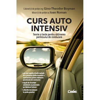Curs auto intensiv - Bosman Gino Theodor, Ioan Roman Curs auto intensiv - Bosman Gino Theodor, Ioan Roman