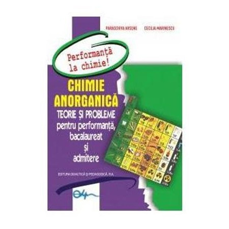 Chimie Anorganica Teorie Si Probleme Bacalaureat Si Admitere Paraschiva Arsene Cecilia Marinescu Emag Ro