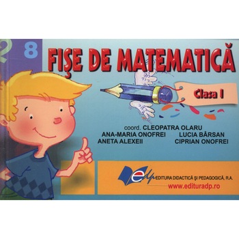 Fise de matematica clasa I - Coord. Cleopatra Olaru, Ana-Maria Onofrei, Lucia Barsan, Aneta Alexeii, Ciprian Onofrei Fise de matematica clasa I - Coord. Cleopatra Olaru, Ana-Maria Onofrei, Lucia Barsan, Aneta Alexeii, Ciprian Onofrei