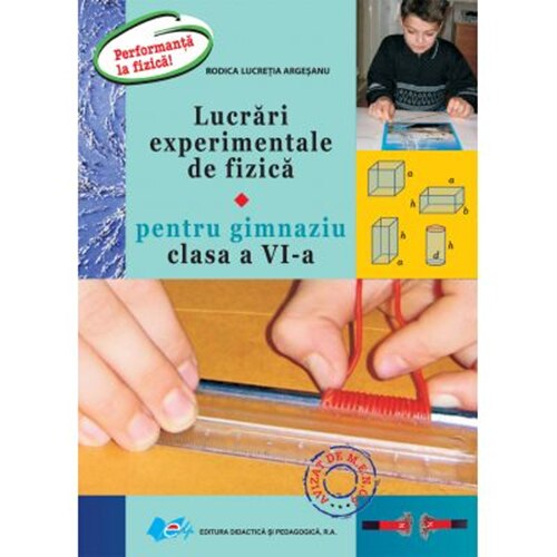 Lucrari experimentale de fizica clasa a VI-a - Rodica L. Argesanu