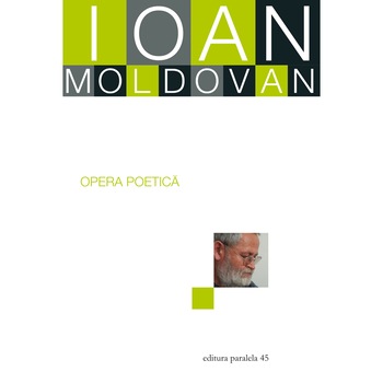 Opera poetica. Ioan Moldovan Opera poetica. Ioan Moldovan