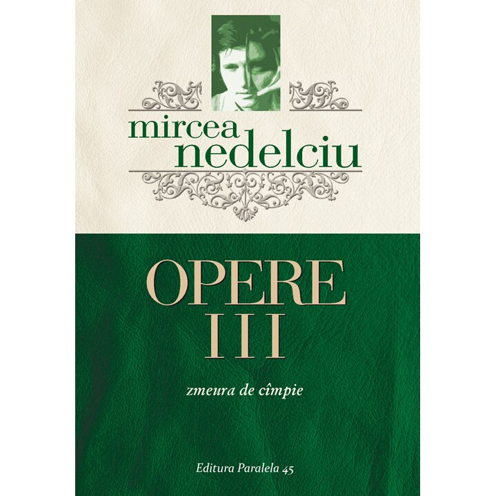 Mircea Nedelciu. Opere. Vol. III - Mircea Nedelciu