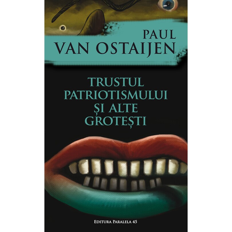 Trustul Patriotismului si Alte Grotesti - Paul Van Ostaijen