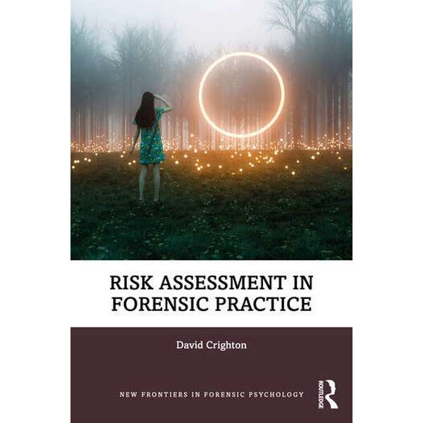 Risk Assessment in Forensic Practice de David Crighton eMAG.ro