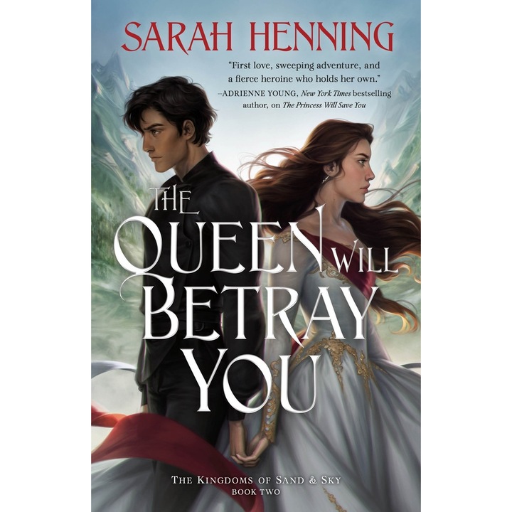 The Queen Will Betray You: The Kingdoms of Sand & Sky Book Two de Sarah Henning