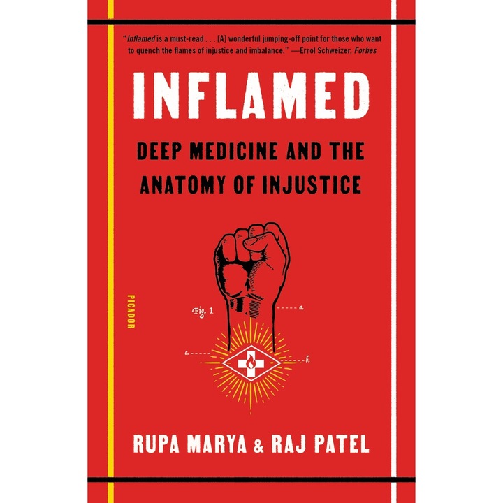 Inflamed: Deep Medicine and the Anatomy of Injustice de Rupa Marya