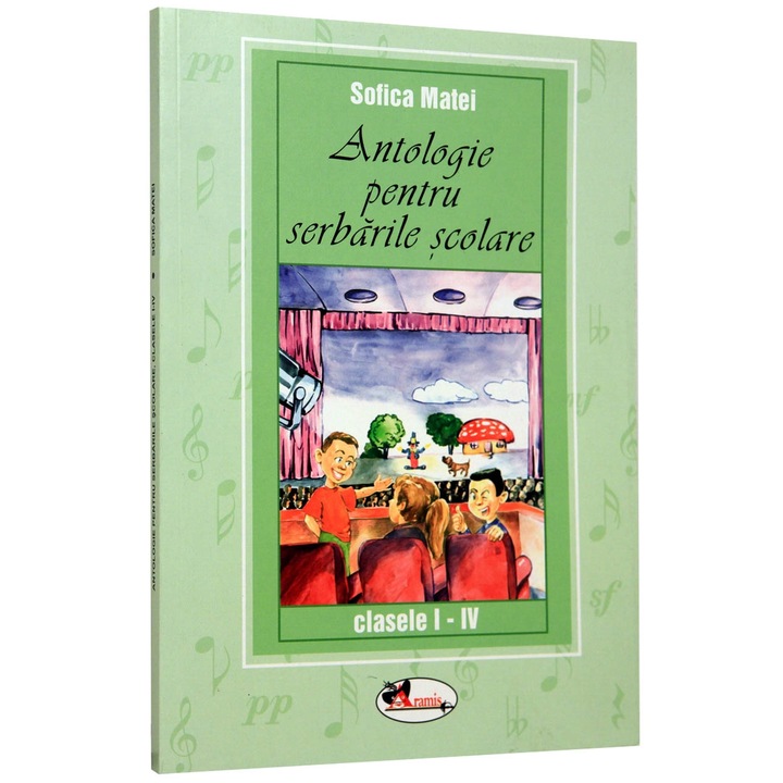Antologie pentru serbarile scolare Clasele 1-4 - Sofica Matei