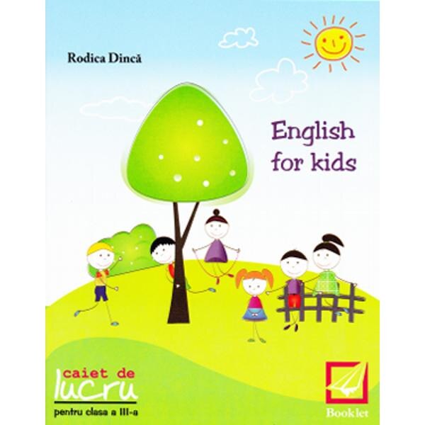 English for kids Clasa 3 Caiet - Rodica Dinca