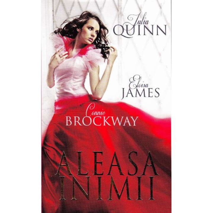 Aleasa Inimii - Connie Brockway, Julia Quinn, Eloisa James