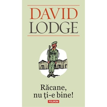 Racane, nu ti-e bine! Ed.2013 - David Lodge Racane, nu ti-e bine! Ed.2013 - David Lodge