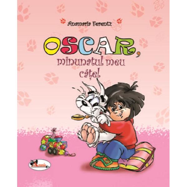 Oscar, minunatul meu catel - Anamaria Ferentz
