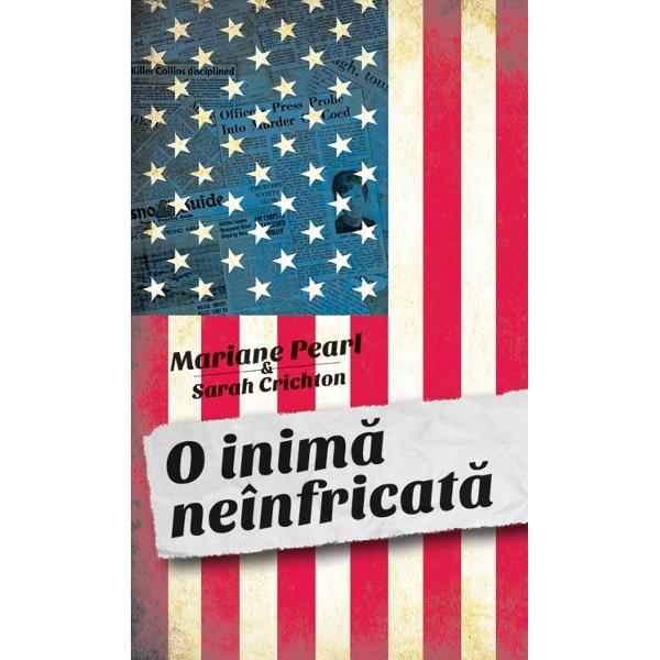 O inima neinfricata - Marianne Pearl, Sarah Crichton