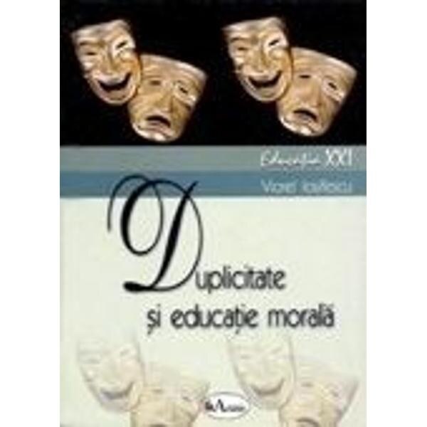 Duplicitate si educatie morala - Viorel Iosifescu