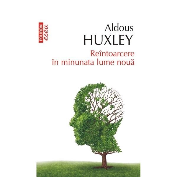 Reintoarcere in minunata lume noua - Aldous Huxley