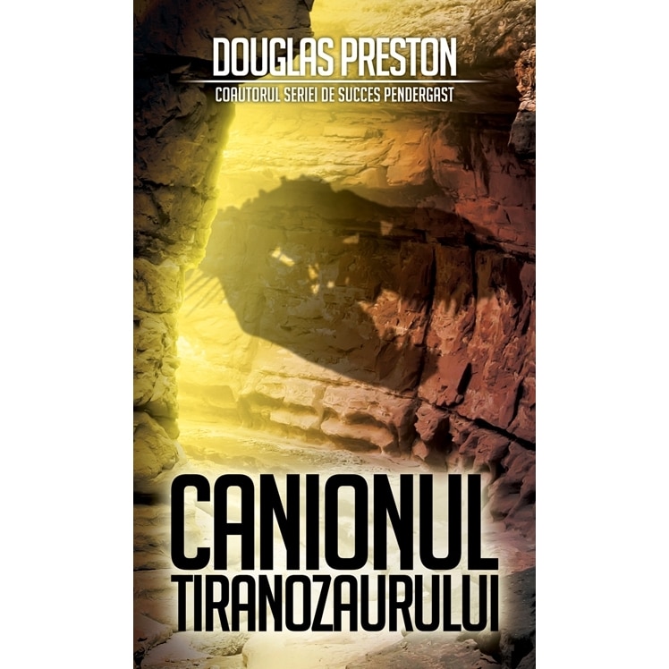 Canionul Tiranozaurului - Douglas Preston
