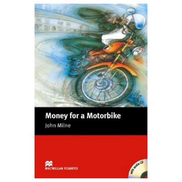 Level 2 readers: Money for a Motorbike (cu CD) Beginner - John Milne