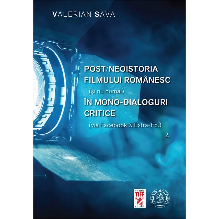 Post-neoistoria Filmului Romanesc. Vol.2 - Valerian Sava