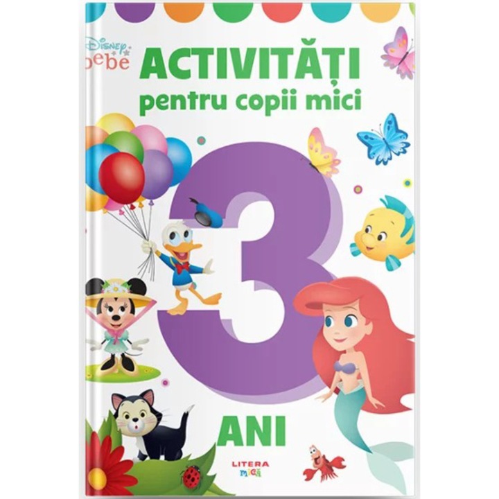 Disney bebe. Activitati pentru copii mici. 3 ani