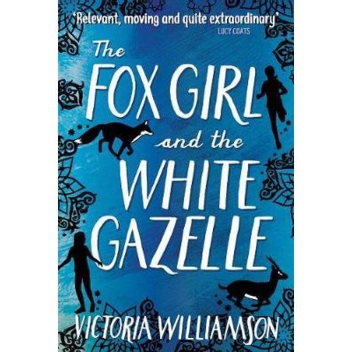 Fox Girl And The White Gazelle - Victoria Williamson
