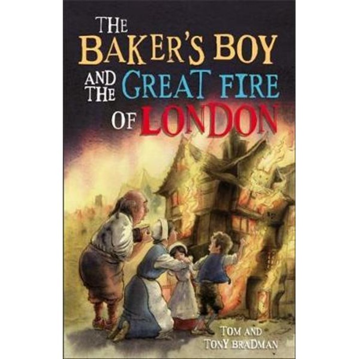 Short Histories: The Baker's Boy And The Great Fire Of Londo - Tom And Tony Bradman