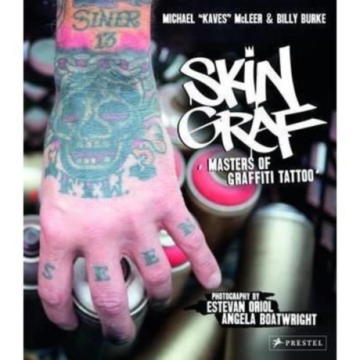 Skin Graf - Masters of Graffiti Tattoo, de Michael "Kaves" McLeer, Billy Burke