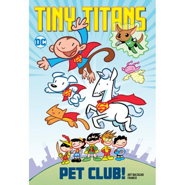 Tiny Titans Pet Club! Art Baltazar eMAG.ro