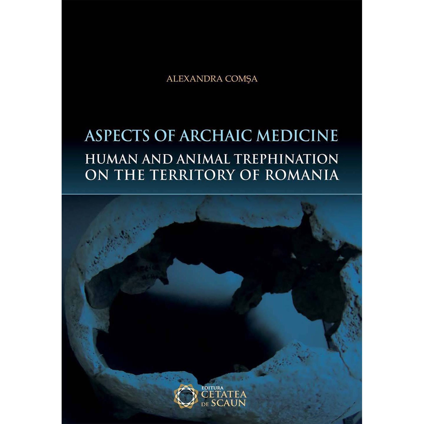 Aspects òf archaic medicine human and animal trephination on the territory of Romania - Alexandra Comsa