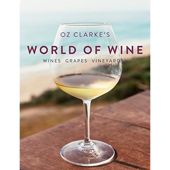 Oz Clarke's World of Wine, de Oz Clarke