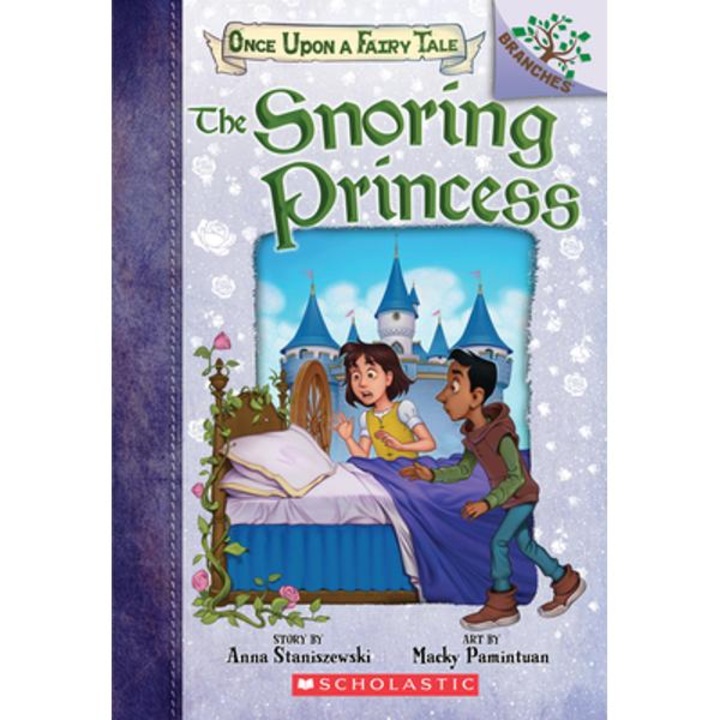 The Snoring Princess: A Branches Book - Anna Staniszewski
