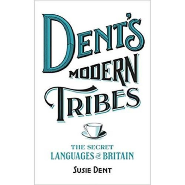 Dent's Modern Tribes, de Susie Dent