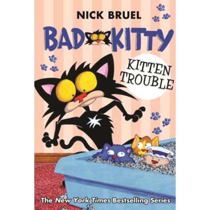 Bad Kitty: Kitten Trouble - Nick Bruel
